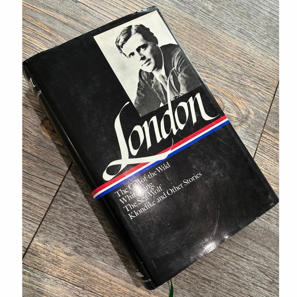 Jack London : Novels and Stories : Call of the Wild / White Fang / The Sea-Wolf